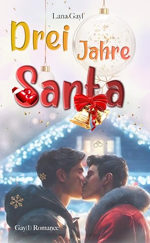 Drei Jahre Santa: Gay(l) Romance
