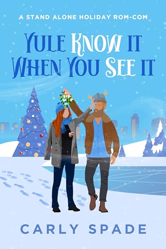 Yule Know It When You See It: A standalone holiday rom-com.