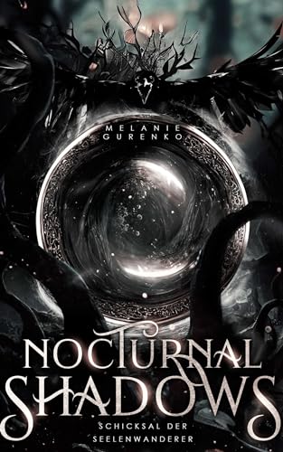 Nocturnal Shadows (Traumwandeln, Seelenverwandtschaft, Polyamorie, modern girl in fantasy world) (Schicksal der Seelenwanderer 1)