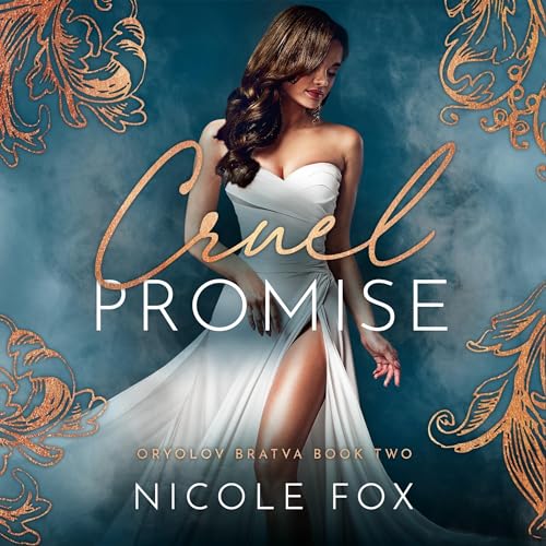 Cruel Promise: Oryolov Bratva, Book 2