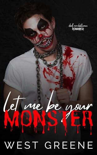 Let Me Be Your Monster: Dark MM Halloween Romance (Boys Without Remorse Book 1)