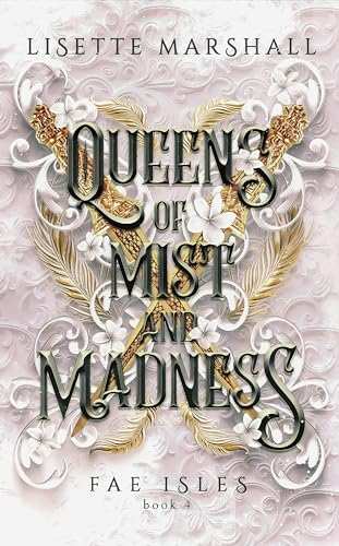 Queens of Mist and Madness: A Steamy Fae Fantasy Romance (Fae Isles Book 4)