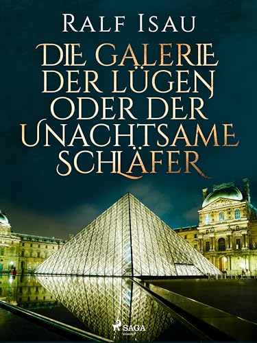 Die Galerie der Lügen oder der unachtsame Schläfer