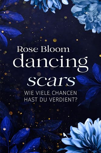 Dancing Scars - A Dark New Adult Story: Wie viele Chancen hast du verdient? (Second Chance 2)