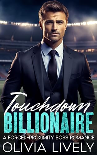 Touchdown Billionaire: A Forced Proximity Billionaire Boss Workplace Romance