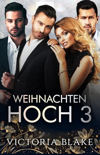 WEIHNACHTEN - HOCH 3: DREI MÄNNER UND EIN BABY ZU WEIHNACHTEN - EINE UMGEKEHRTE WEIHNACHTSROMANZE (Genommen 10)