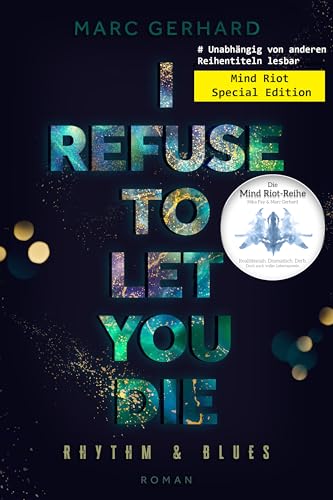 I refuse to let you die: Psychologische Belletristik (Mind Riot)