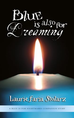 Blue Is Also for Dreaming (Stolarz Series)