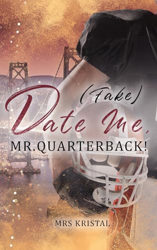 (Fake) Date Me, Mr. Quarterback! (Berkeley Bees Football 1)
