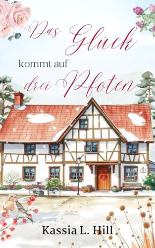 Das Glück kommt auf drei Pfoten: Black Forest Band 2 (Black Forest Love)