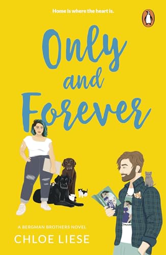 Only and Forever: The TikTok romcom sensation. A stunning mix of hilarious tropes, swoony romance and relatable characters (Bergman Brothers Book 7)