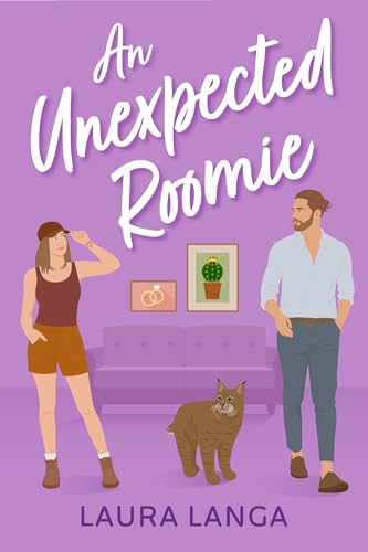 An Unexpected Roomie: A Best Friend’s Brother, Marriage of Convenience, Opposites Attract Sweet Romance (Love Tucson Book 3)
