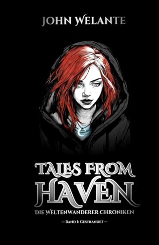 Tales from Haven: Gestrandet (Die Weltenwanderer Chroniken, Band 1)