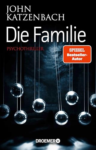 Die Familie: Psychothriller | Ein gnadenloses Katz-und-Maus-Spiel auf Leben und Tod von Bestsellerautor John Katzenbach! (Dr. Frederick Starks 3)