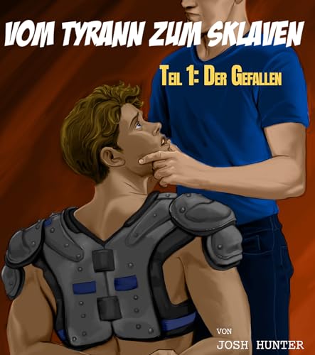 Vom Tyrannen zum Sklaven – Teil 1: Der Gefallen: Schwule Rachegeschichte (Vom Tyrann zum Sklaven)