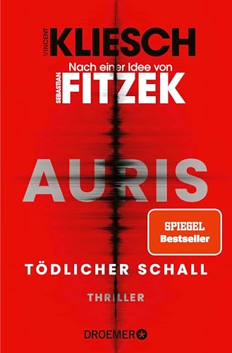 Tödlicher Schall: Auris. Nach einer Idee von Sebastian Fitzek | Band 5 der SPIEGEL Bestseller-Thriller-Reihe (Ein Jula und Hegel-Thriller)