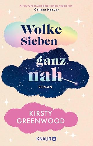 Wolke Sieben ganz nah: Roman | »Dieses Buch hat alles. Kirsty Greenwood hat einen neuen Fan.« Colleen Hoover | Was tun, wenn du die Liebe deines ... nach dem Tod findest?