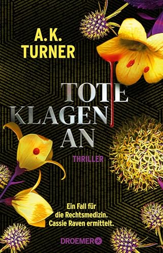 Tote klagen an: Ein Fall für die Rechtsmedizin. Cassie Raven ermittelt. | »Zeitgemäß, düster, spannend.« Paula Hawkins (Raven & Flyte ermitteln 3)