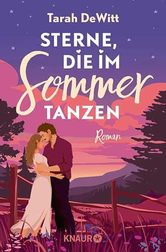 Sterne, die im Sommer tanzen: Roman | Small Town Romance mit Fake Dating und Happy End – Ein humorvoller Liebesroman zum Verlieben