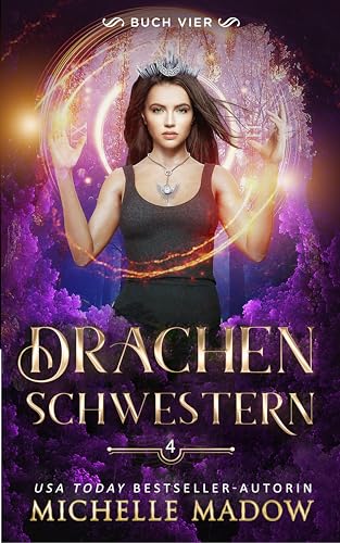 Drachenschwestern 4 (Das Erbe der Drachen)