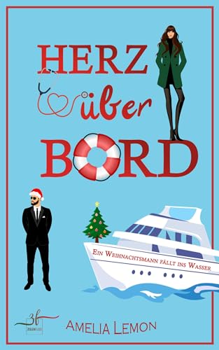 Herz über Bord: Ein Weihnachtsmann fällt ins Wasser: Romantische Komödie