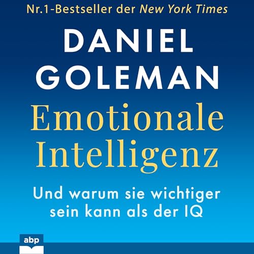 Emotionale Intelligenz: Warum sie wichtiger sein kann als der IQ
