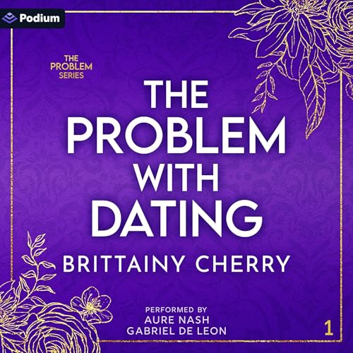 The Problem with Dating: The Problem Series, Book 1