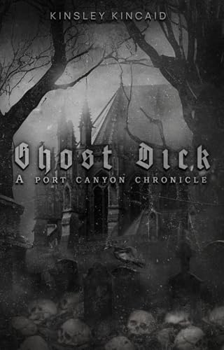 Ghost Dick (A Port Canyon Chronicle Book 1)