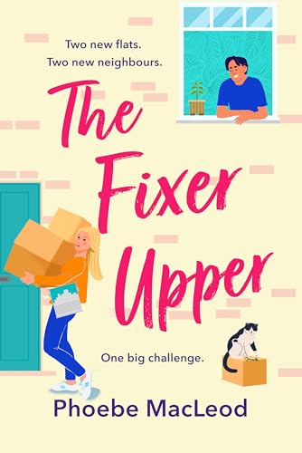 The Fixer Upper: The TOP TEN BESTSELLING romantic comedy from Phoebe MacLeod