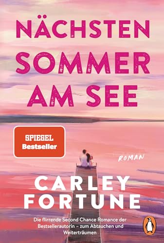 Nächsten Sommer am See: Roman. Meet me at the Lake. Der TikTok- und Spiegel-Bestseller – die herzerwärmende Liebesgeschichte auf Deutsch.