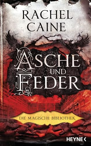 Asche und Feder – Die Magische Bibliothek: Die Dark-Academia-Sensation - Roman (Die Magische Bibliothek-Reihe 3)