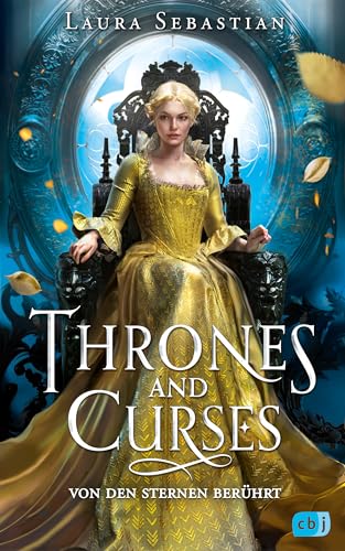 Thrones and Curses – Von den Sternen berührt: Der Auftakt zur neuen großen Fantasy-Trilogie der New-York-Times-Bestsellerautorin! (Die Thrones-and-Curses-Reihe 1)