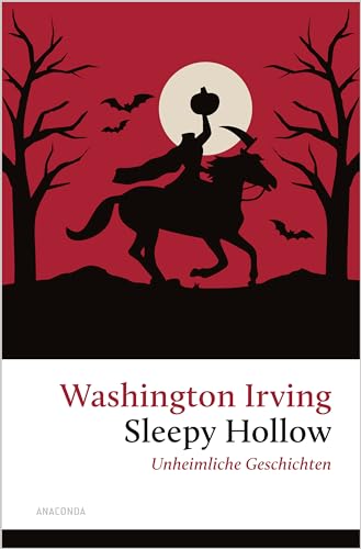 Sleepy Hollow. Unheimliche Geschichten: (u.a. mit Rip van Winkle) »Die Sage von Sleepy Hollow gehört bis heute zu den Meisterwerken der amerikanischen ... (Große Klassiker zum kleinen Preis 247)