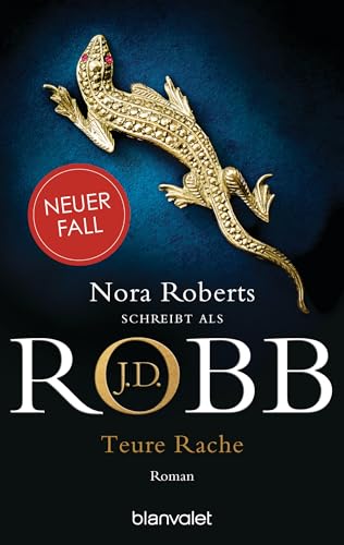 Teure Rache: Roman (Eve Dallas 47)
