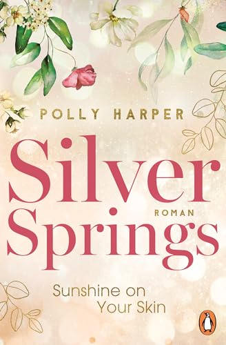Silver Springs. Sunshine on Your Skin: Roman (Montana-Love-Reihe 1)
