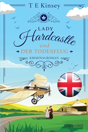 Lady Hardcastle und der Todesflug: Kriminalroman (Ein englischer Wohlfühlkrimi 7)