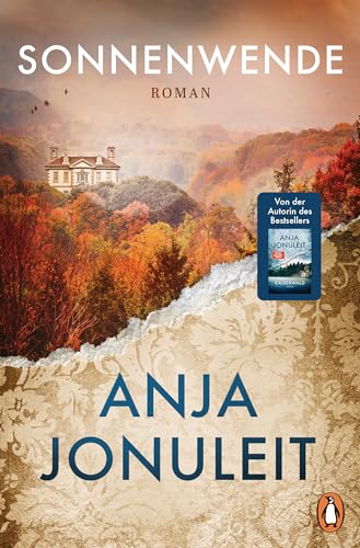 Sonnenwende: Roman. Der fulminante Abschluss der erfolgreichen »Kaiserwald«-Dilogie von SPIEGEL-Bestsellerautorin Anja Jonuleit (Die Kaiserwald-Reihe 2)