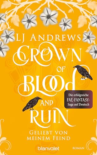 Crown of Blood and Ruin - Geliebt von meinem Feind: Roman - Die romantische Fae-Fantasy-Saga auf Deutsch: düster, magisch, spicy. (Broken Kingdoms 3)
