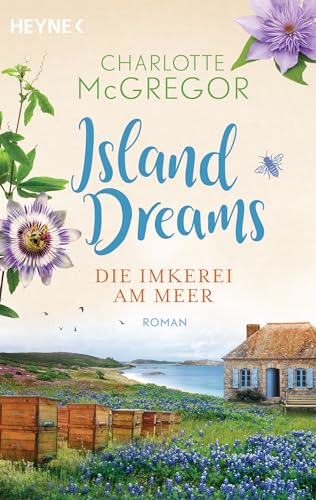 Island Dreams – Die Imkerei am Meer: Roman (Die Island-Dreams-Reihe 2)