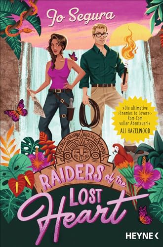 Raiders of the Lost Heart: Roman – »Die ultimative ›Enemies to Lovers‹-Rom-Com voller Abenteuer!« Ali Hazelwood
