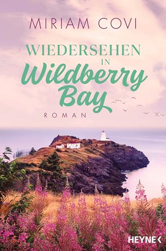 Wiedersehen in Wildberry Bay: Roman (Die Wildberry-Bay-Reihe 3)