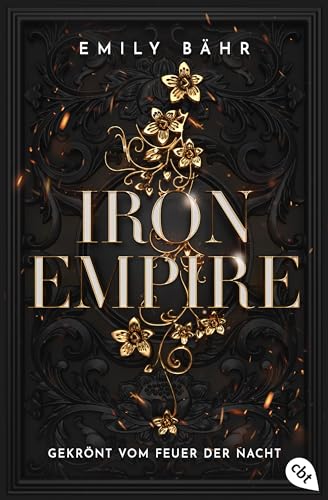 Iron Empire – Gekrönt vom Feuer der Nacht: Das atemberaubende Finale der Romantasy-Dilogie (Die Iron-Empire-Reihe 2)