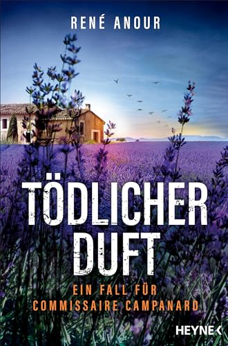 Tödlicher Duft: Ein Fall für Commissaire Campanard (Campanard ermittelt in der Provence 1)