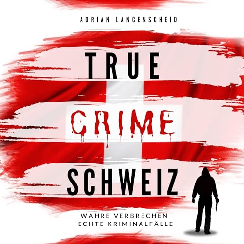 True Crime Schweiz: True Crime International 12