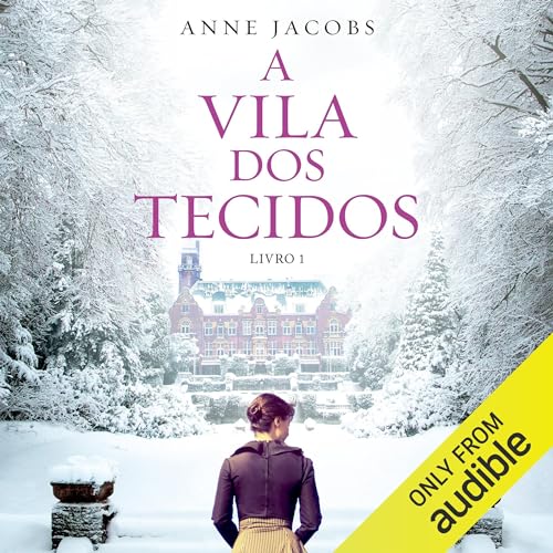 A Vila dos Tecidos [The Fabric Village]: A Vila dos Tecidos - Livro 1 (Die Tuchvilla) [The Fabric Village - Book 1 (Die Tuchvilla)]