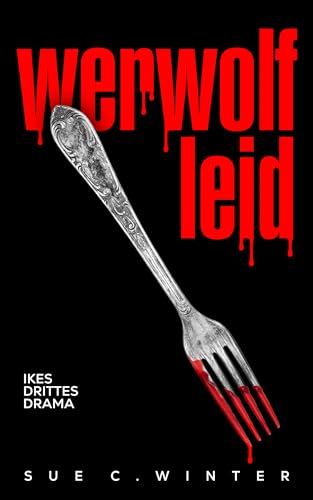 Werwolfleid: Ikes drittes Drama (Ikes Dramen 3)