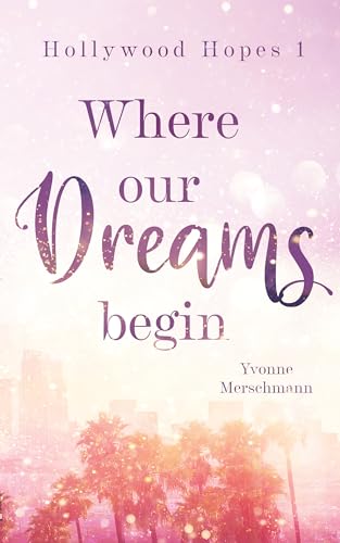 Where our Dreams begin: Hollywood Hopes 1