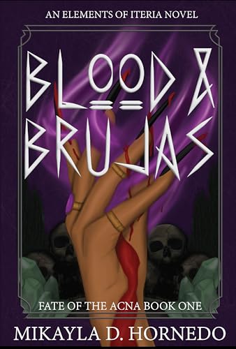 Blood & Brujas: Fate of the Acna Book One