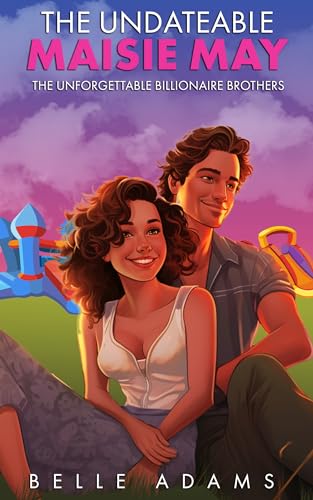 The Undateable Maisie May: A Fake Date Romantic Comedy (Unforgettable Billionaire Brothers Book 1)
