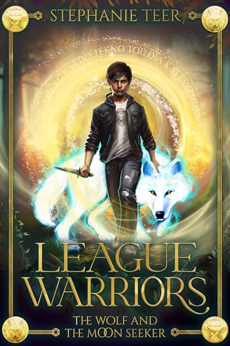 The Wolf and The Moon Seeker: The League Warriors Series - Book 1